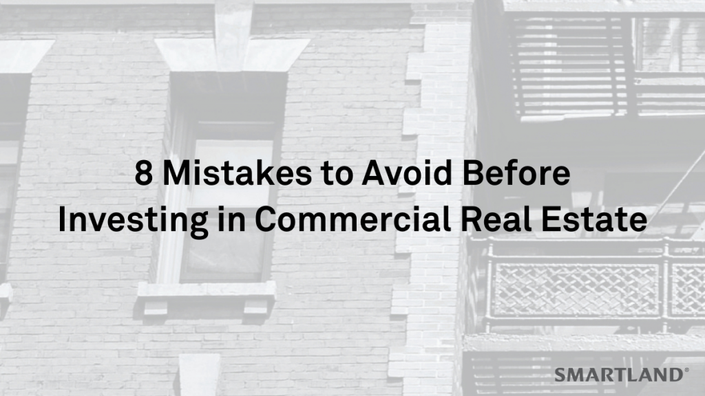 8 Mistakes to Avoid Before Investing in Commercial Real Estate
