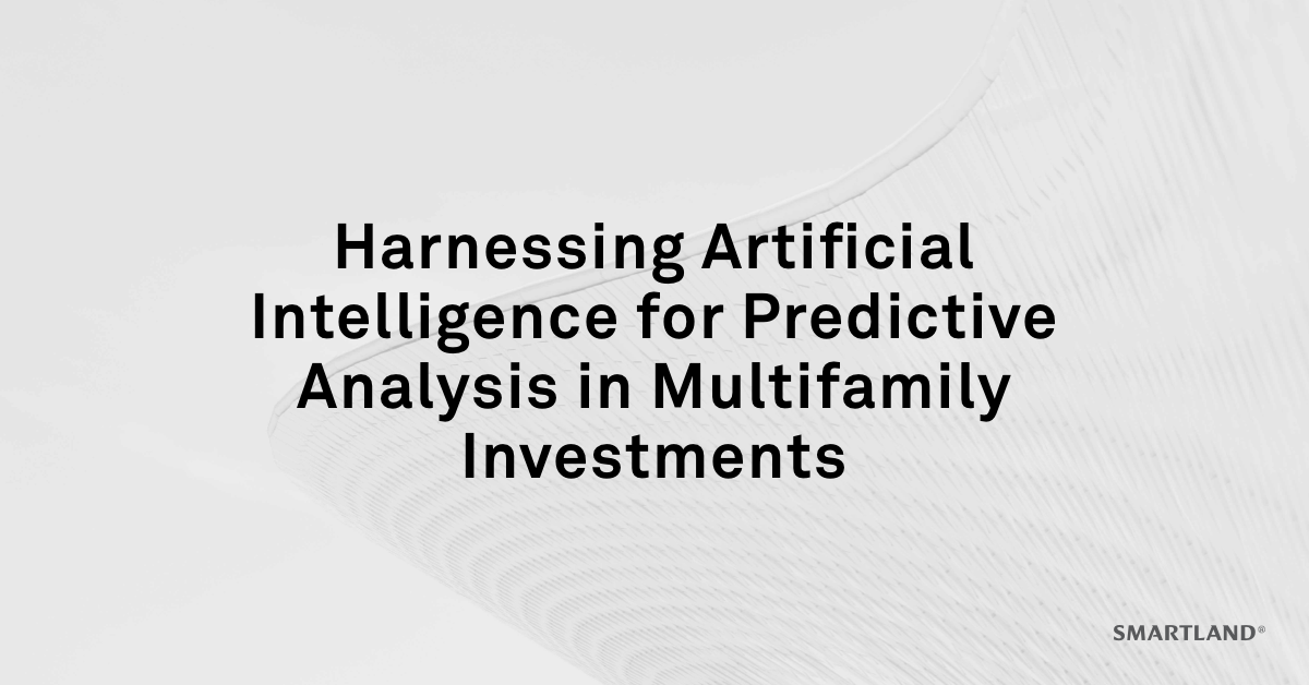 Harnessing AI for Predictive Analysis in Multifamily Investments